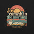Joy Cometh in The Morning Christian Bible Verse T Shirt